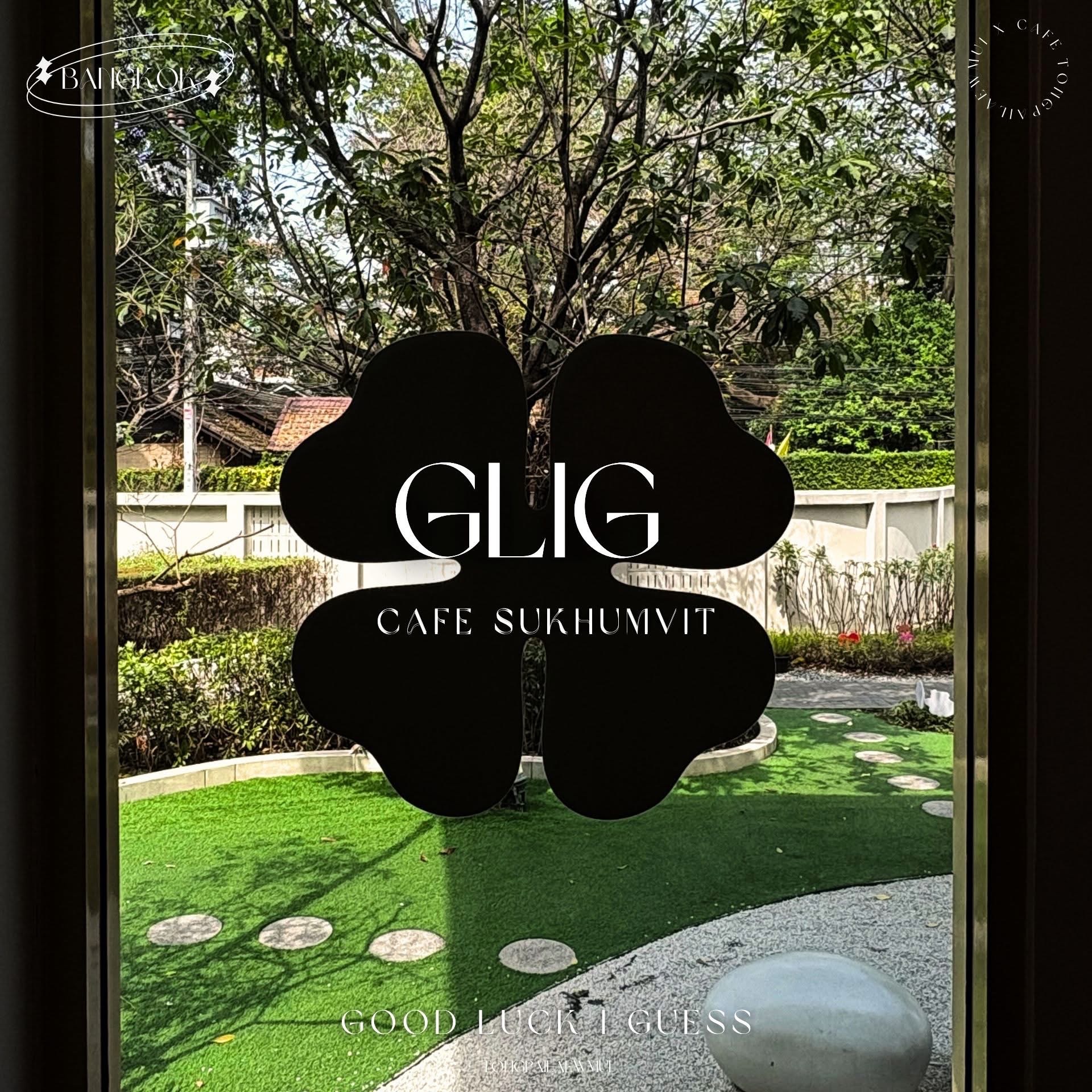GLIG Cafe สุขุมวิท-ทองหล่อ 🍀🍵